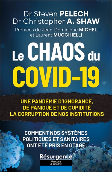 Le chaos du Covid-19 : une pandémie d'ignorance, de panique et de cupidité, la corruption de nos institutions : comment nos systèmes politiques et sanitaires ont été pris en otage