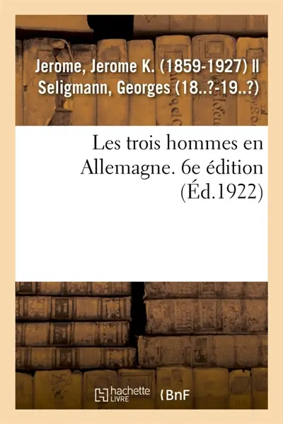 Les trois hommes en Allemagne. 6e édition