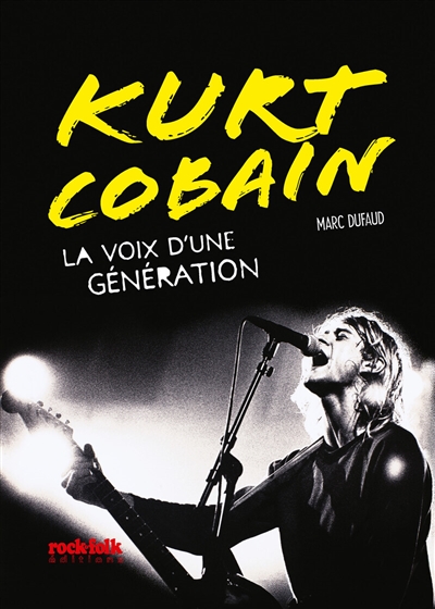 Kurt Cobain : la voix d'une...