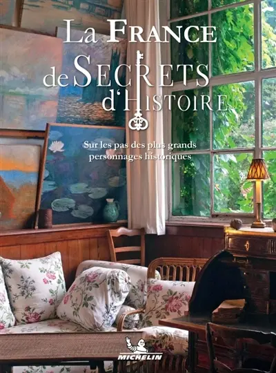 La France de Secrets d'histoire : sur les pas des plus grands personnages historiques