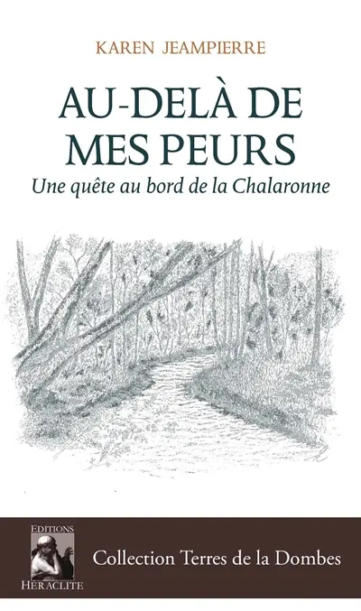 Au-delà de mes peurs : Une quête au bord de la Chalaronne