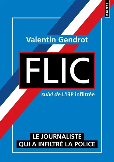 Flic : un journaliste a infiltré la police. L'I3P infiltrée : le service psychiatrique de la police raconté de l'intérieur