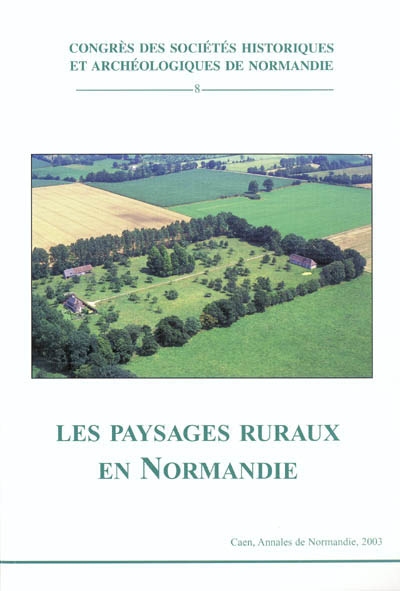 Les paysages ruraux en Normandie : actes du 37e Congrès