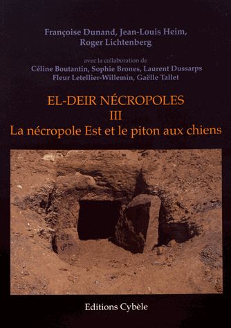 El-Deir nécropoles. Vol. 3. La nécropole Est et le piton aux chiens