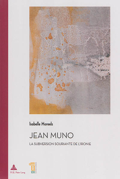 Jean Muno : la subversion souriante de l'ironie