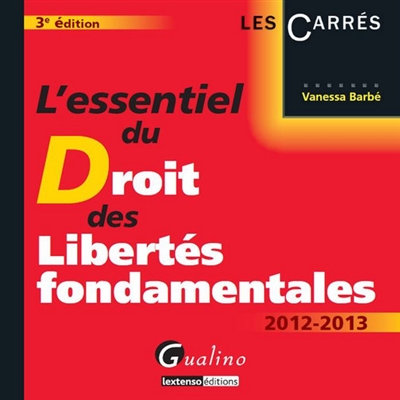 L'essentiel du droit des libertés fondamentales : 2012-2013