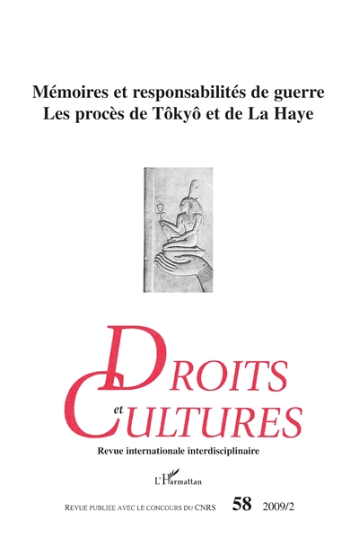 Droit et cultures, n° 58. Mémoires et responsabilités de guerre, les procès de Tokyô et de La Haye