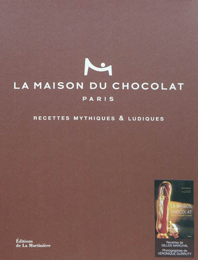 La maison du chocolat, Paris : recettes mythiques & ludiques
