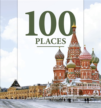 100 places : les cent plus belles places du monde