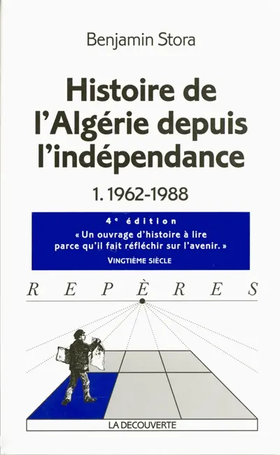 Histoire de l'Algérie depuis l'indépendance. Vol. 1. 1962-1988