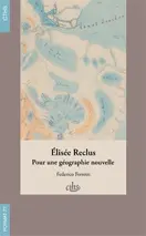 Elisée Reclus : pour une géographie nouvelle