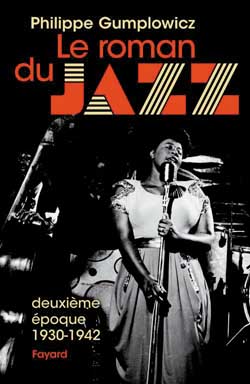 Le roman du jazz. Vol. 2. 1930-1942