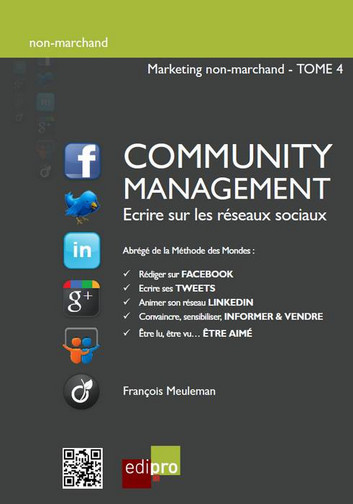 Marketing non-marchand. Vol. 4. Community management : écrire sur les réseaux sociaux