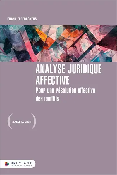 Analyse juridique affective : pour une résolution effective des conflits