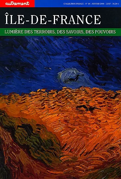 Ile-de-France : lumière des terroirs, des savoirs, des pouvoirs