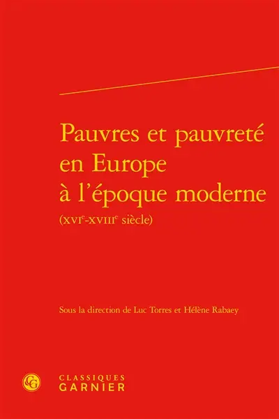Pauvres et pauvreté en Europe à l'époque moderne (XVIe-XVIIIe siècle)