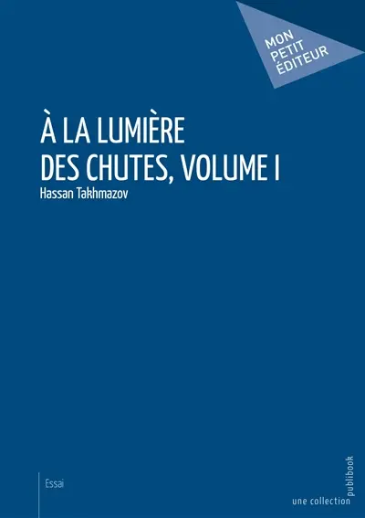 À la lumière des chutes, volume i