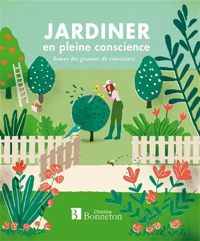 Jardiner en pleine conscience : semer des graines de conscience