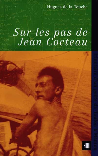 Sur les pas de Jean Cocteau : itinéraire d'un poète de Toulon à Menton
