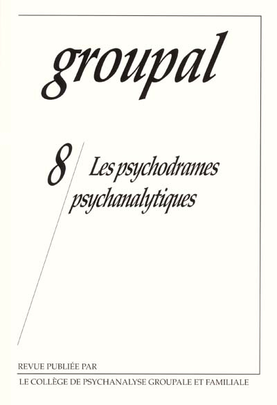 Groupal, n° 8. Les psychodrames psychanalytiques