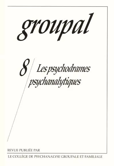 Groupal, n° 8. Les psychodrames psychanalytiques