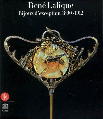 René Lalique : bijoux d'exception, 1890-1912 : exposition, Paris, musée du Luxembourg, 7 mars-22 juil. 2007