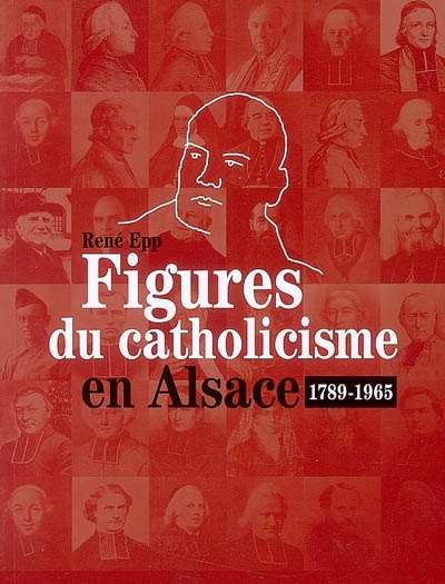 Figures du catholicisme en Alsace