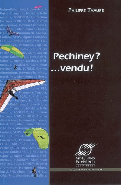 Pechiney ?... Vendu ! : grandeur et décadence du plus grand groupe industriel français