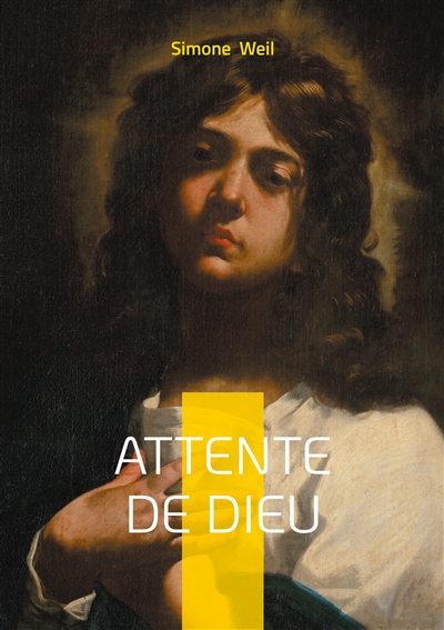 Attente de Dieu : Une...