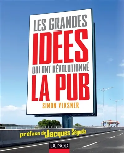 Les grandes idées qui ont révolutionné la publicité