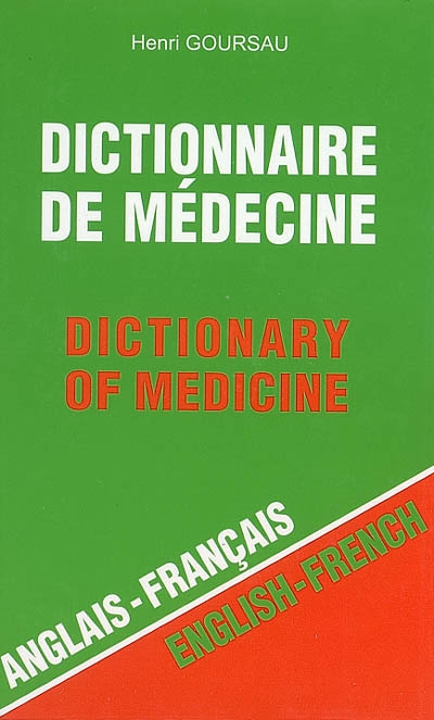 Dictionnaire de médecine. Vol. 1. Anglais-français = English-French. Dictionary of medicine. Vol. 1. Anglais-français = English-French