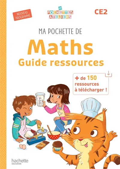 Ma pochette de maths CE2 : guide ressources : nouveau programme