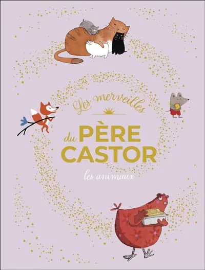 Les merveilles du Père Castor : les animaux