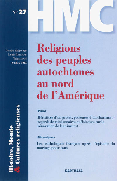 Histoire, monde & cultures religieuses, n° 27. Religions des peuples autochtones au nord de l'Amérique
