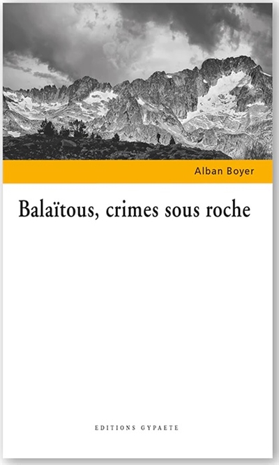 Balaïtous, crimes sous roche