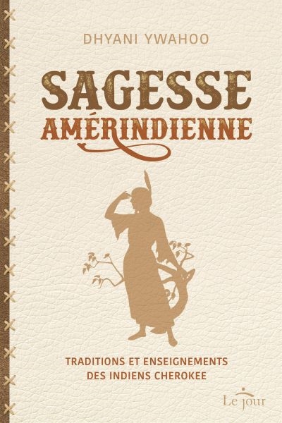 Sagesse amérindienne : traditions et enseignements des indiens cherokee