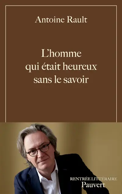 L'homme qui était heureux sans le savoir