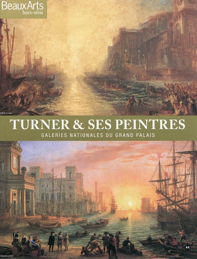 Turner & ses peintres : Galeries nationales du Grand Palais