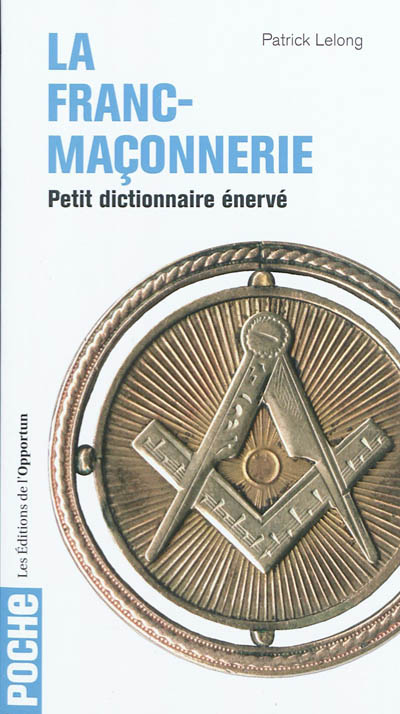 Petit dictionnaire énervé de la franc-maçonnerie