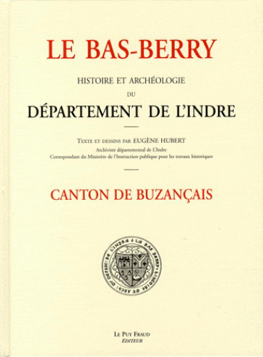 Le Bas-Berry : histoire et archéologie du département de l'Indre. Canton de Buzançais