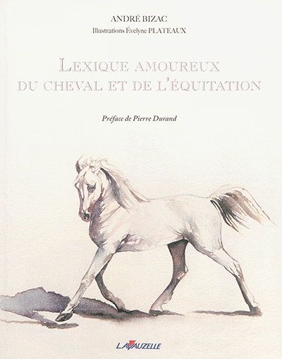 Lexique amoureux du cheval et de l'équitation