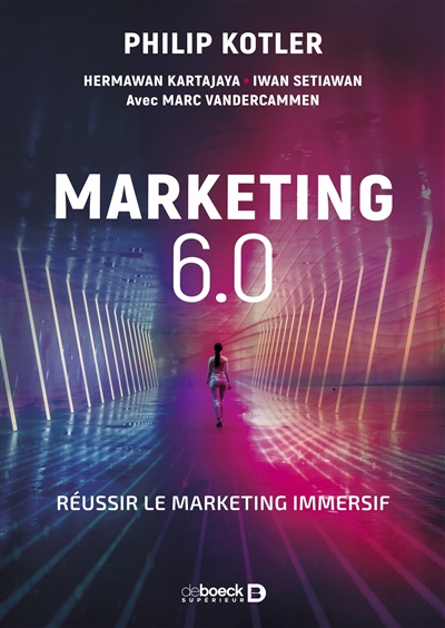 Marketing 6.0 : réussir le...