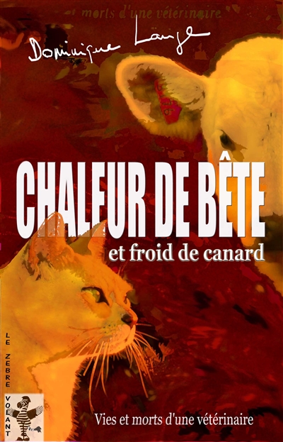 Chaleur de bête et froid de canard : vies et morts d'une vétérinaire