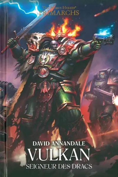 Primarchs : the Horus heresy. Vol. 9. Vulkan : seigneur des Dracs
