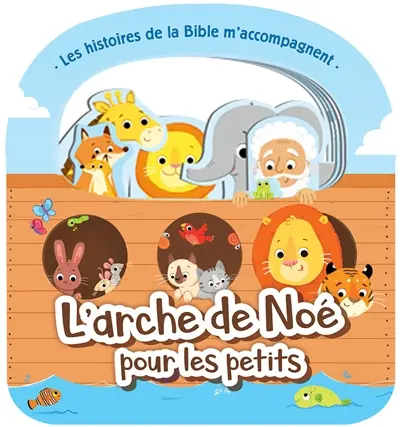 Les histoires de la Bible m'accompagnent. L'arche de Noé pour les petits