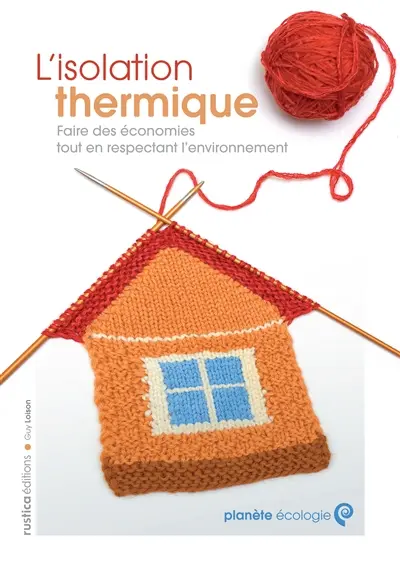 L'isolation thermique : faire des économies tout en respectant l'environnement
