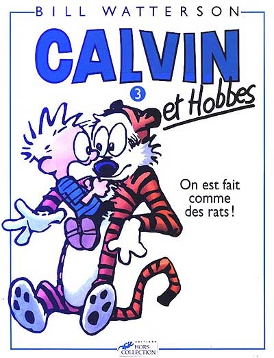 Calvin et Hobbes 3 : On est fait comme des rats !