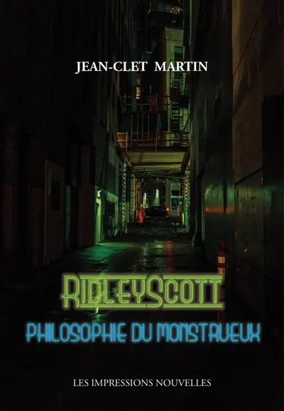 Ridley Scott : philosophie du monstrueux