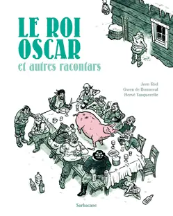 Le roi Oscar : et autres racontars
