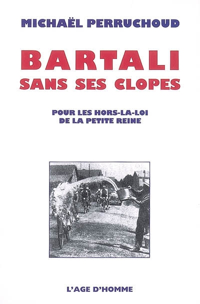 Bartali sans ses clopes : pour les hors-la-loi de la petite reine